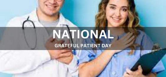 NATIONAL GRATEFUL PATIENT DAY  [राष्ट्रीय आभारी रोगी दिवस]